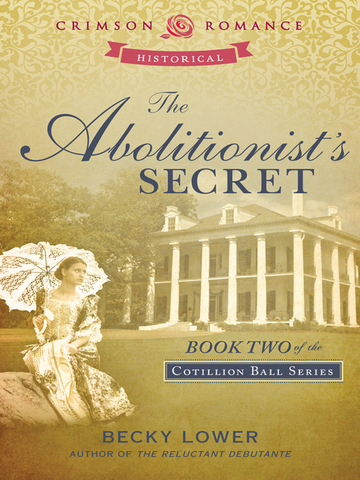 Title details for The Abolitionist's Secret by Becky Lower - Available